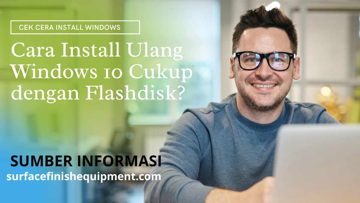 Cara Install Ulang Windows 10 Cukup dengan Flashdisk?
